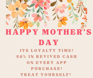 Mothers Day Loyalty Sale!